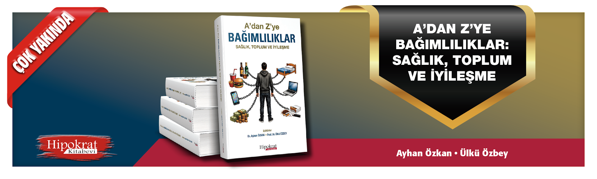 A’dan Z’ye Bağımlılıklar: Sağlık, Toplum ve İyileşme